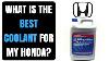 What Is The Best Antifreeze Coolant For My Honda
